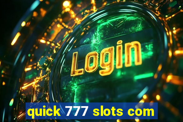 quick 777 slots com