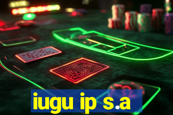 iugu ip s.a