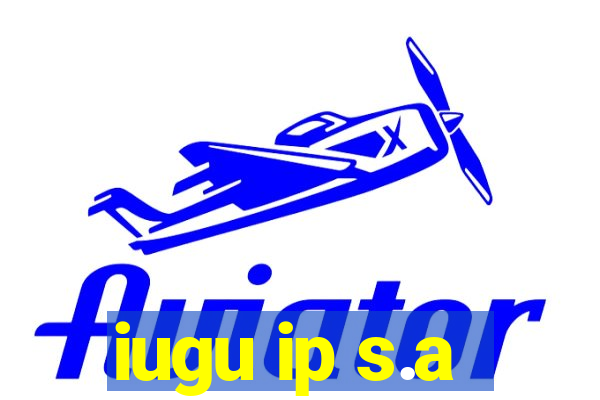iugu ip s.a