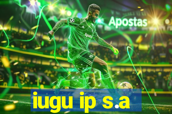 iugu ip s.a
