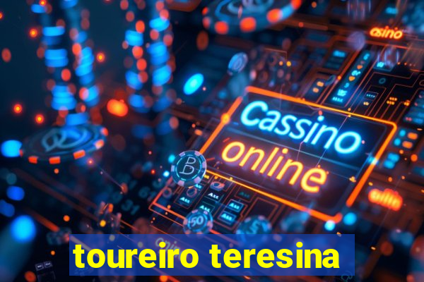 toureiro teresina