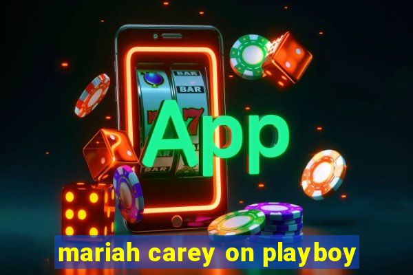 mariah carey on playboy