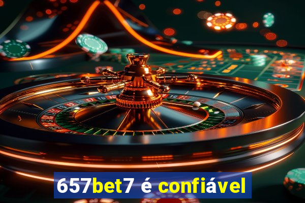 657bet7 é confiável