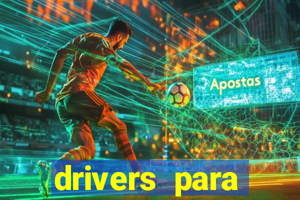 drivers para windows 7 64 bits
