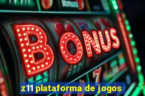 z11 plataforma de jogos