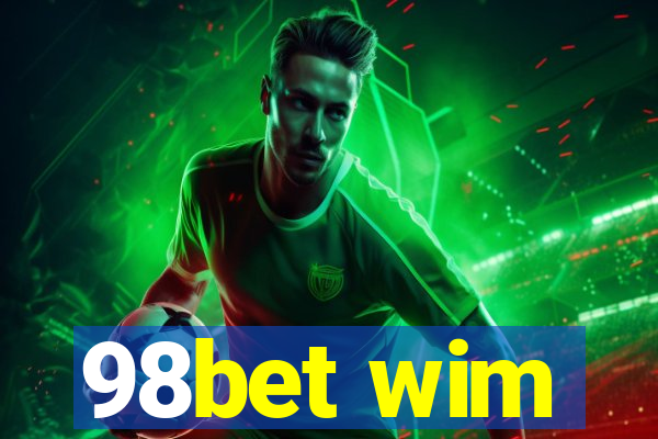 98bet wim