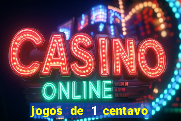 jogos de 1 centavo vai de bet