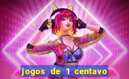 jogos de 1 centavo vai de bet