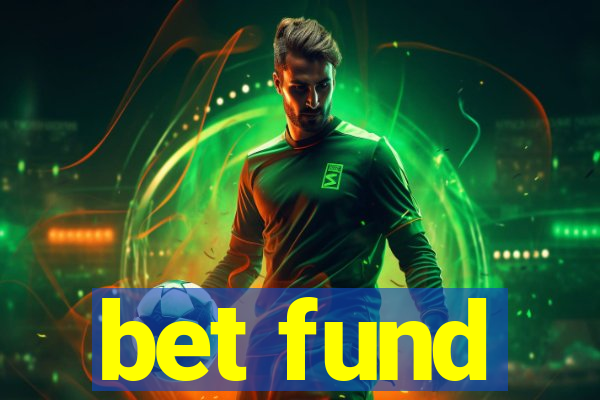 bet fund