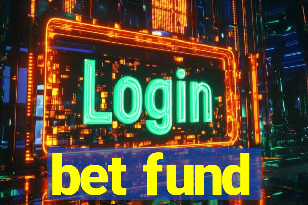 bet fund