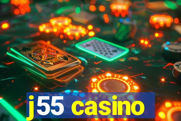 j55 casino