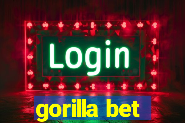 gorilla bet
