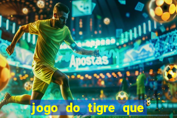 jogo do tigre que da bonus