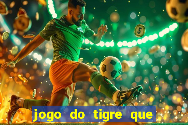 jogo do tigre que da bonus