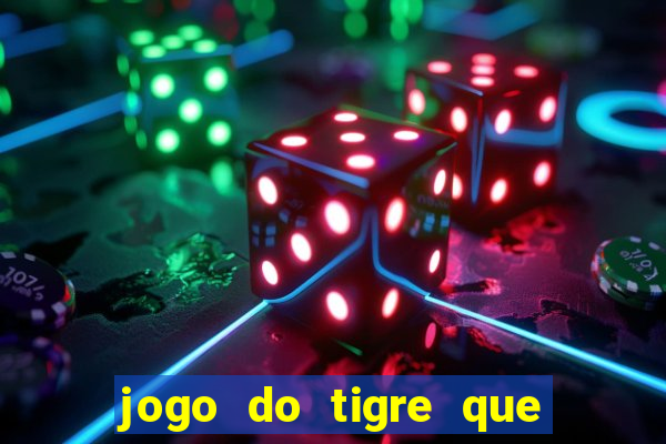 jogo do tigre que da bonus