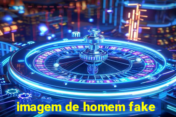 imagem de homem fake