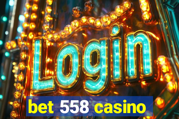 bet 558 casino