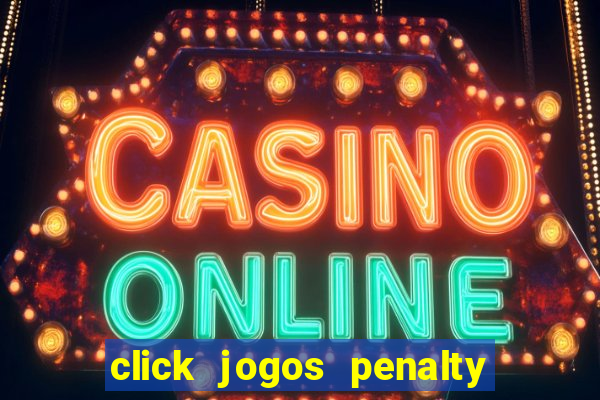 click jogos penalty fever brasil