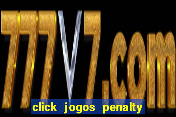 click jogos penalty fever brasil