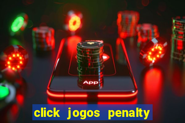 click jogos penalty fever brasil
