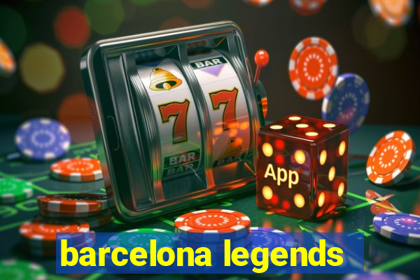 barcelona legends