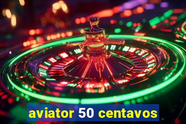 aviator 50 centavos