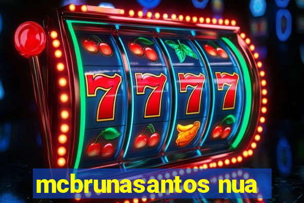 mcbrunasantos nua