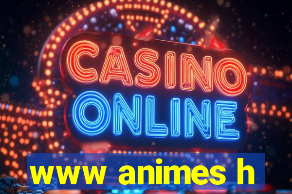 www animes h