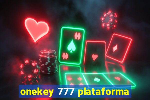 onekey 777 plataforma