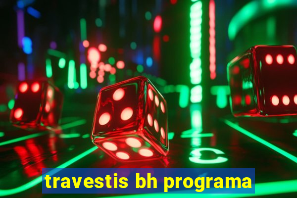 travestis bh programa
