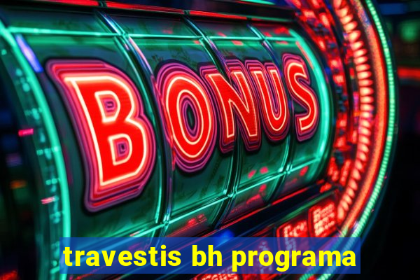 travestis bh programa