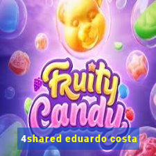 4shared eduardo costa