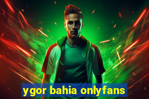 ygor bahia onlyfans