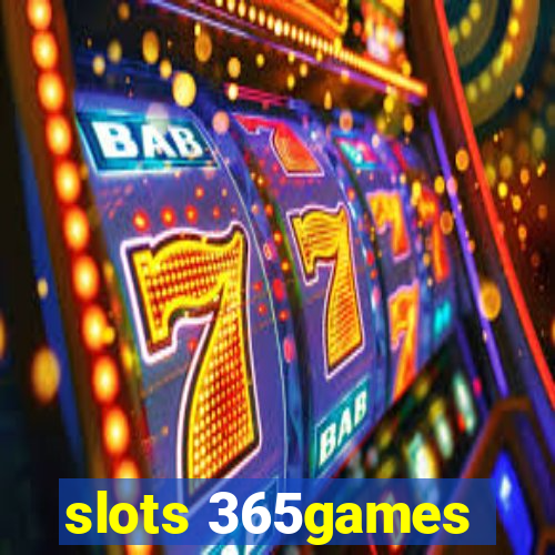 slots 365games