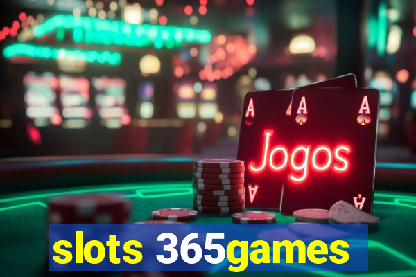 slots 365games