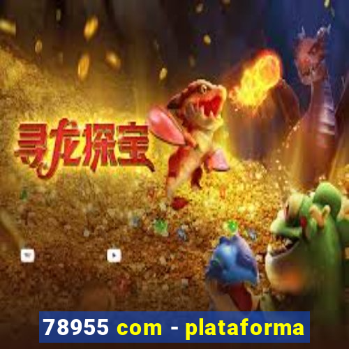 78955 com - plataforma