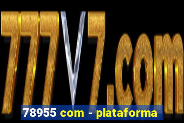 78955 com - plataforma