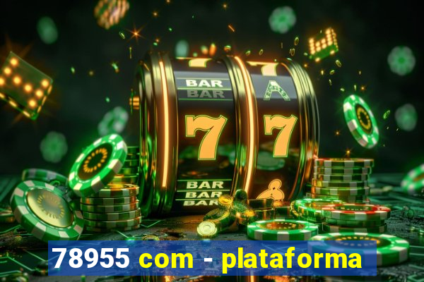 78955 com - plataforma