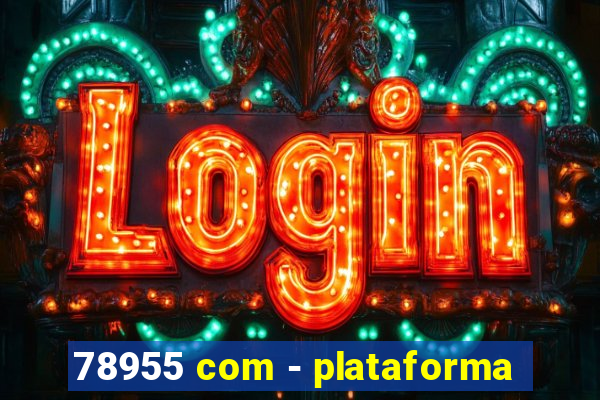 78955 com - plataforma