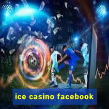 ice casino facebook