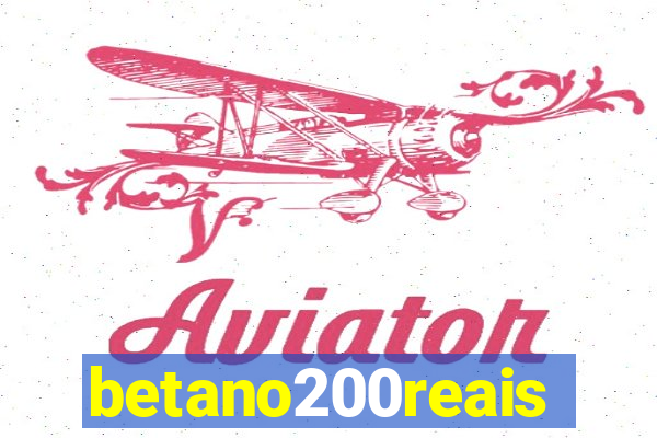 betano200reais
