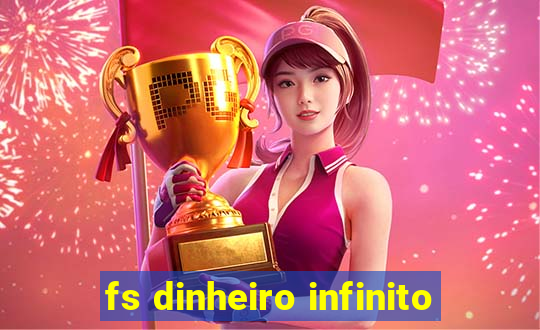 fs dinheiro infinito
