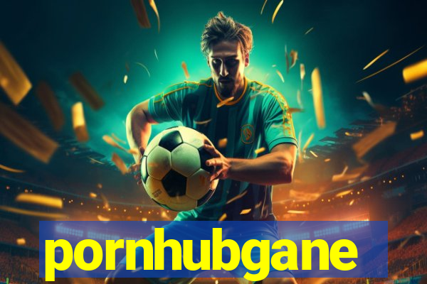pornhubgane