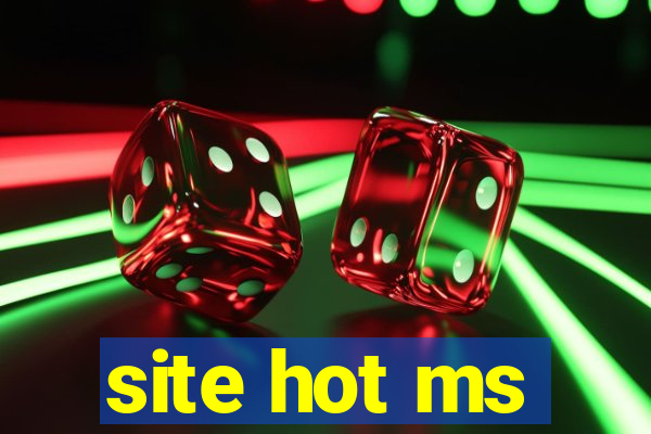 site hot ms