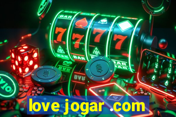 love jogar .com