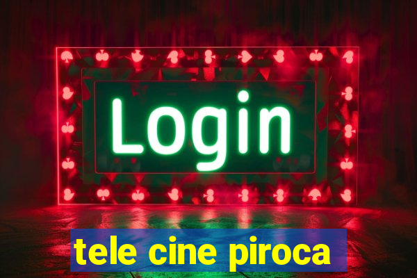 tele cine piroca