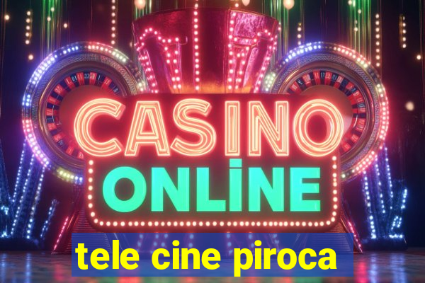 tele cine piroca