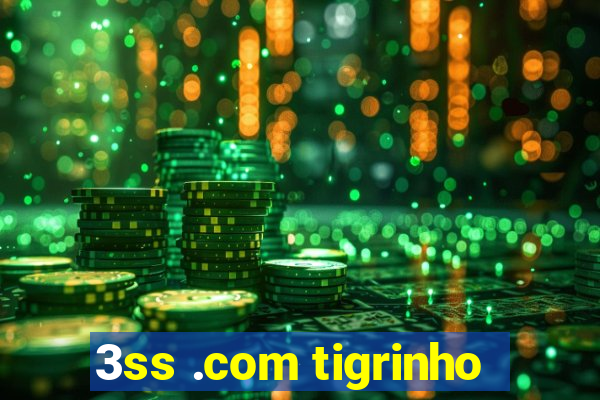 3ss .com tigrinho