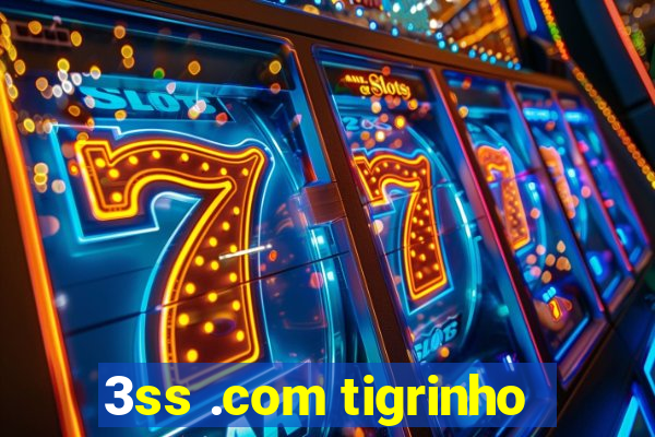 3ss .com tigrinho