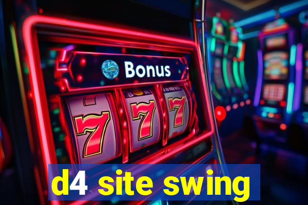 d4 site swing